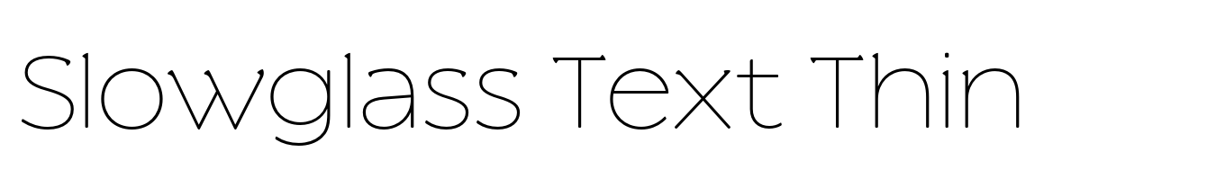 Slowglass Text Thin